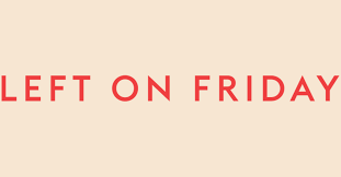 Left On Friday